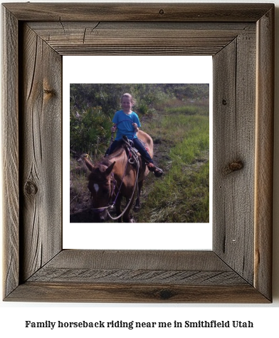 family horseback riding near me in Smithfield, Utah